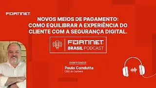 Episódio 33 | Ouribank: Novos Meios de Pagamento e o equilíbrio entre experiência e segurança.