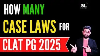 How to many case laws I need to study for CLAT PG 2025 | CLAT LLM 2025 Preparation | CLAT PG