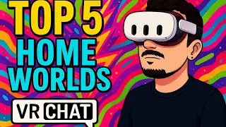 Top five VR chat Home worlds you should USE￼
