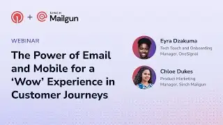Mailgun + OneSignal: The Power of Email and Mobile for a ‘Wow’ Experience in Customer Journeys