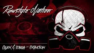 Cryex & Scarra - Extinction (☆RAWSTYLE NATION☆)