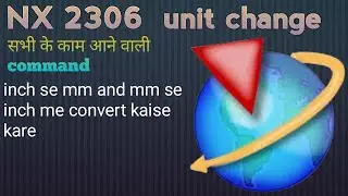 nx 2306 tutorial unit change | inch to convert mm SIEMENS NX SOFTWARE LEARNING more about design