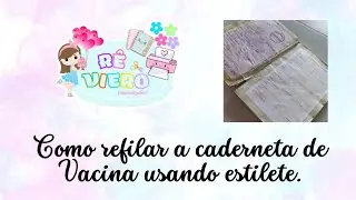 Como refilar a caderneta de Vacina usando estilete/Reforma caderneta aula 1