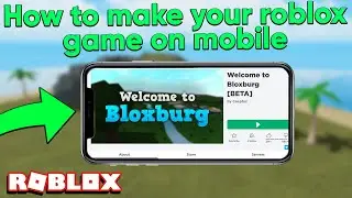 How to Release a Roblox Game on Mobile