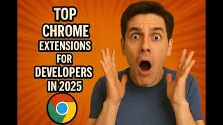Top 7 Chrome Extensions Developers Must Use in 2025 | Boost Productivity & Workflow