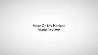 Music Critic Review of Hope On My Horizon Peter Woolston