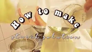 How to make a starch solution