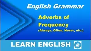 Adverbs of Frequency - English Grammar Lesson