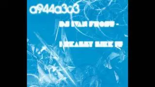 DJ Ivan Frost - I Really Like It HD