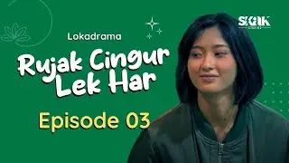 RUJAK CINGUR LEK HAR - EPISODE 3 | LOKADRAMA