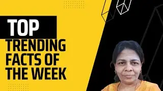 Top Trending Facts of the Week