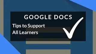 Google Docs - Tips to Support All Learners