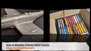 How To Weather A Model With Pastels - My Favorite Weathering Method!