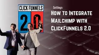 How to Integrate Mailchimp with ClickFunnels 2.0