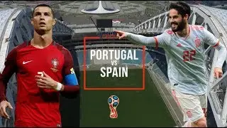 Portugal vs Spain | 15 June 2018 Match Preview
