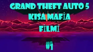 GTA 5 Kısa Mafya Filmi #1