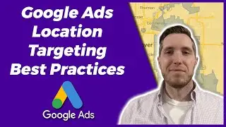 Google Ads Location Targeting Best Practices For Local Businesses