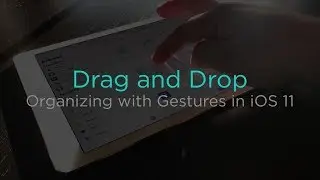 Organize your Library with Drag and Drop in iOS 11