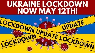 Ukraine Lockdown Update. Will lockdown be extended to May 12th?