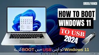 How to Boot Windows 11 to USB on Your PC in 2024 || Complete Guide in Urdu/Hindi #WINDOWSBOOT