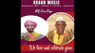 KRAHN MUSIC HONORING MOT. SARAH GBARYEE AND FATHER. JOHNSON GBARYEE