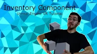 Inventory for VR Player - Unreal Engine VR Tutorial