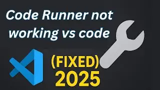 Fix Code Runner Not Working in Visual Studio Code (2025)