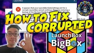 How to Fix Corrupted LaunchBox/BigBox Not Starting Tutorial