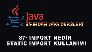 87- Java Dersleri - İmport Nedir - Static İmport Kullanımı