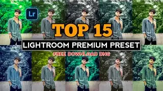Top 15 Lightroom Premium Presets🔥|| Adobe Lightroom New Presets 2023