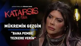 Katarsis X-TRA- Mükremin: Askere Gidersem Beni Mahvederler. Herkes Hep Beni Konuşsun İstiyorum…