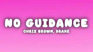 Chris Brown - No Guidance (Lyrics) ft. Drake
