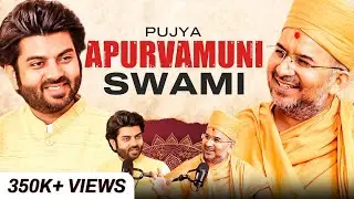 Apurvamuni Swami on Success, Anger, Toxicity, Ramayan, Geeta, Spirituality, Pramukh Swami @BAPS