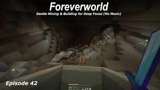 ASMR Minecraft Foreverworld: Gentle Mining & Building for Deep Focus (No Music) Ep. 42