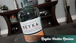 Reyka Vodka Review | Liquor With Lenoir