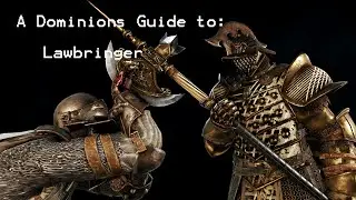 [For Honor] The Dominions Guide to: Lawbringer
