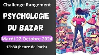 Psychologie du rangement Live #1 Challenge Rangement