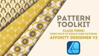 NEW CLASS TRAILER: Pattern Toolkit - 3 Ways to Make Ogee Patterns in Affinity Designer V2