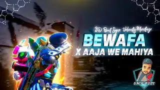 Bewafa X Aaja we Mahiya 3D Best Beat Sync BGMI Dhokha Velocity Montage | UNIKBUOY