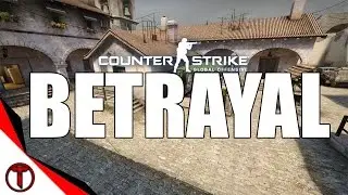 CS:GO - Betrayal - Competitive Game Play