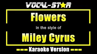 Flowers Karaoke | Miley Cyrus Karaoke Version