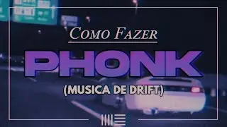 COMO FAZER PHONK (música de drift) - Tutorial PT-BR