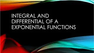 integral and differential of a exponential functions