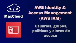 AWS IAM - Usuarios, Grupo, Roles y Claves de acceso