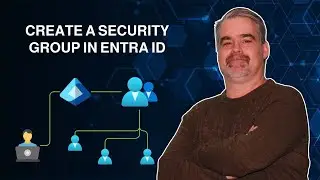 Create a Security Group in Entra ID
