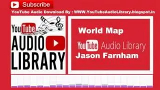World Map  Jason Farnham Audio Library – No Copyright Music