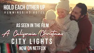 Hold Each Other Up - Hummingbird Hotel (From the Netflix film 