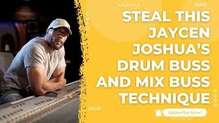 Drum Buss and Mixbuss Technique I learnt from Jaycen Joshua #producergrind