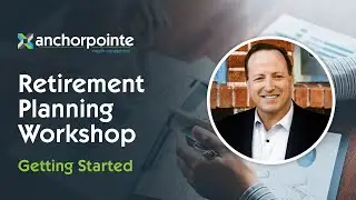 Retirement Planning Workshop – Step 1: Getting Started