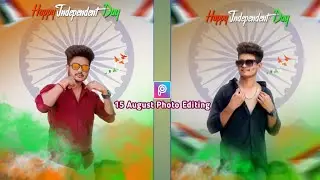 15 August Photo Editing - Independent Day Photo Editing in PicsArt - Vikas Creation